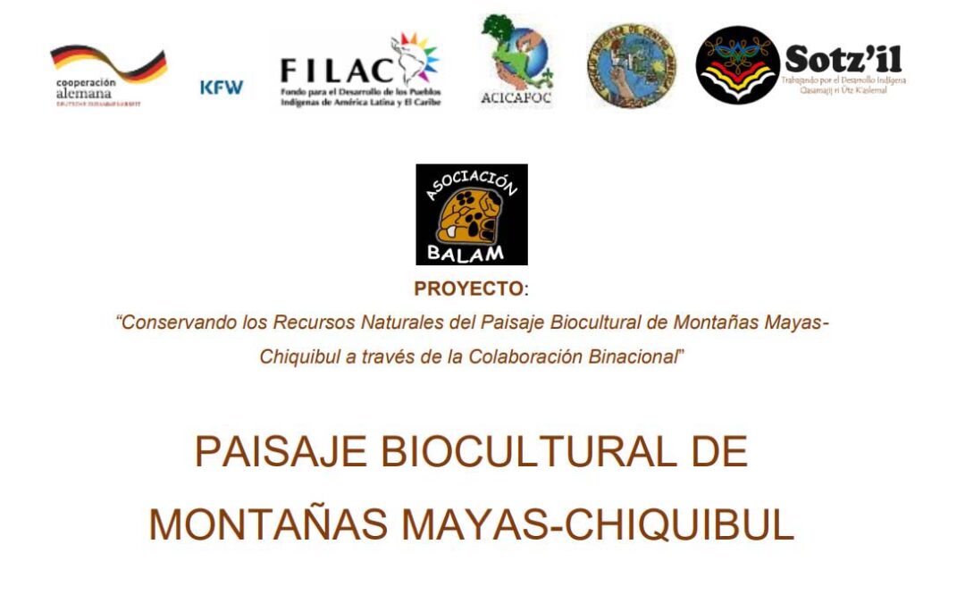 PAISAJE BIOCULTURAL DE MONTAÑAS MAYAS-CHIQUIBUL.
